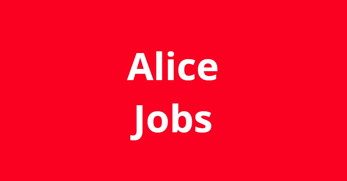 Jobs In Alice TX