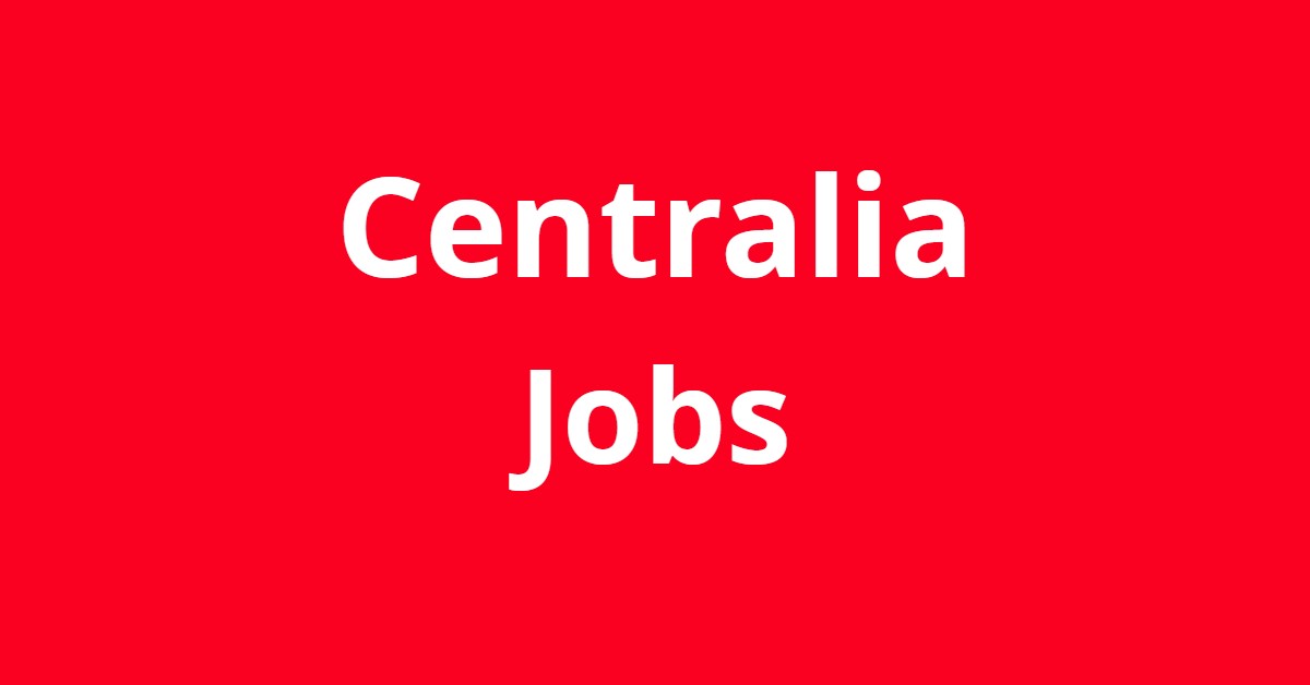 Jobs In Centralia WA