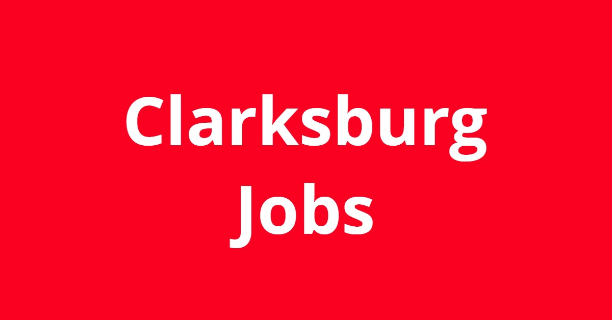 Jobs In Clarksburg WV