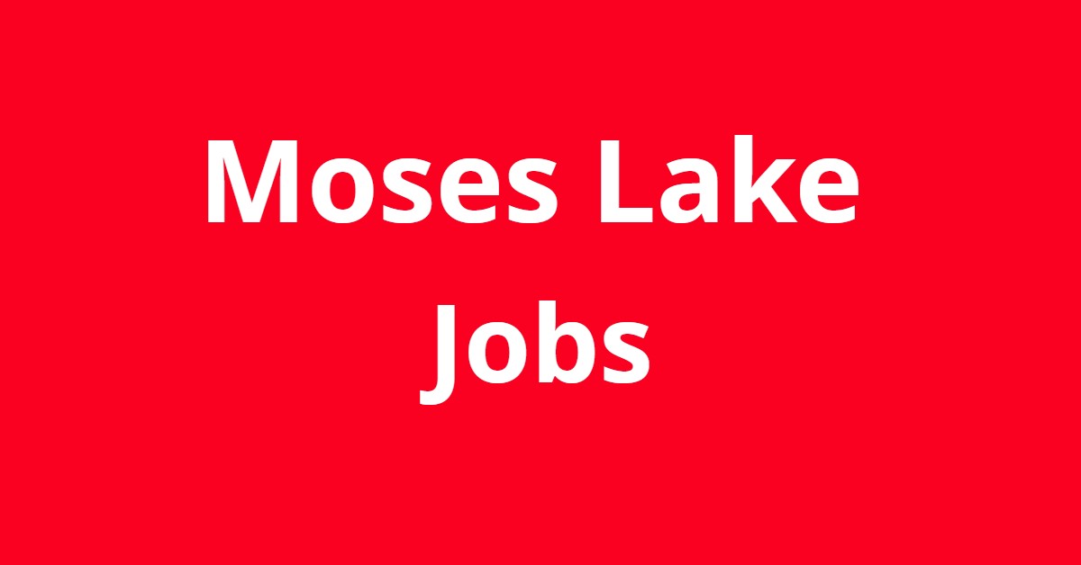 Moses Lake Wa jobs
