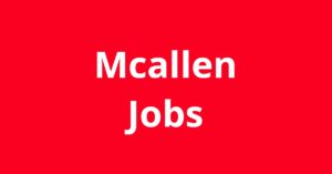 Jobs in Mcallen TX