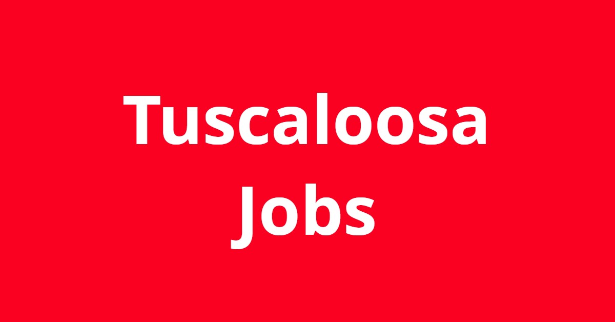 Jobs in Tuscaloosa AL