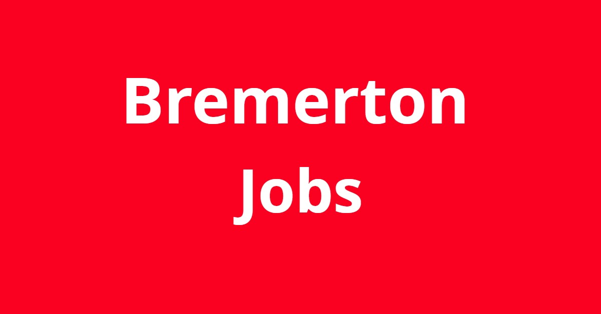 Jobs In Bremerton Wa Bremerton WA Jobs