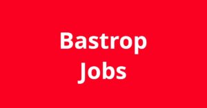 Jobs In Bastrop TX