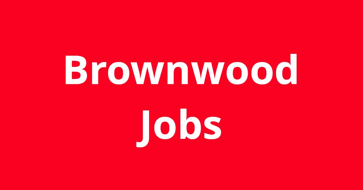 Jobs In Brownwood TX Jobs In Brownwood TX