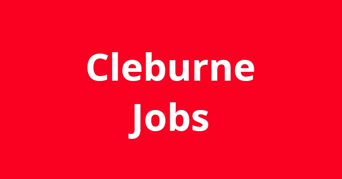 Jobs In Cleburne TX Jobs In Cleburne TX