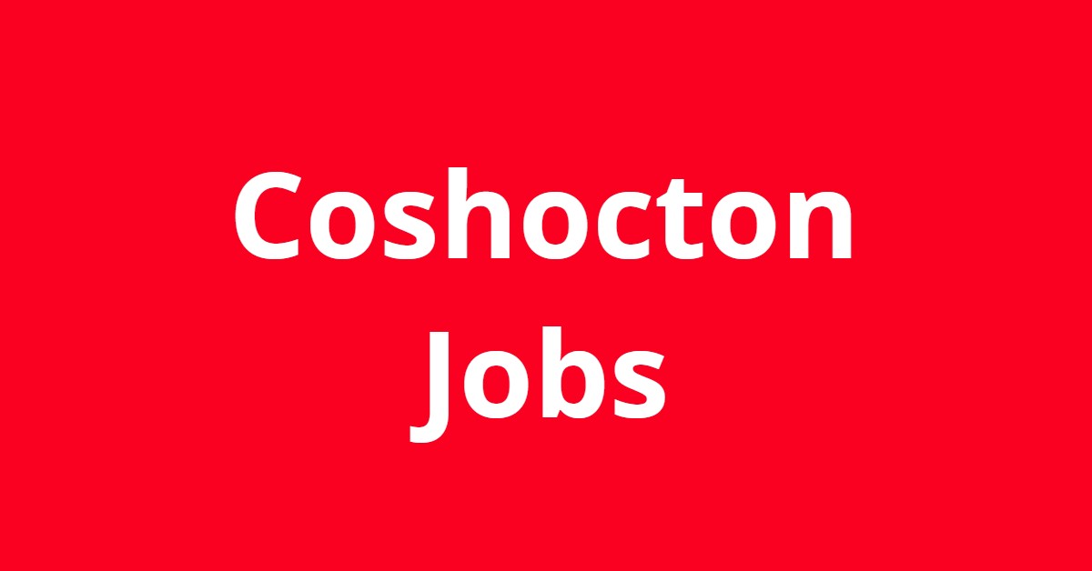 Jobs In Coshocton Ohio Jobs In Coshocton Ohio