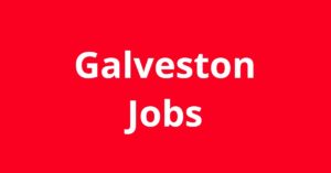 Jobs In Galveston TX