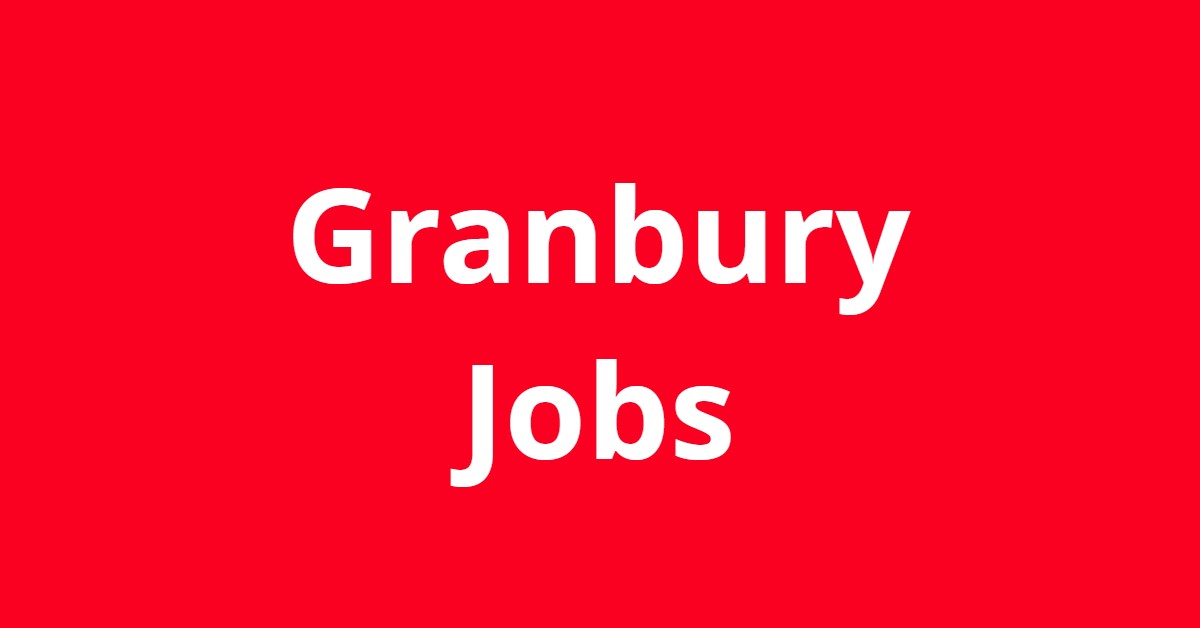 Jobs In Granbury TX Jobs In Granbury TX