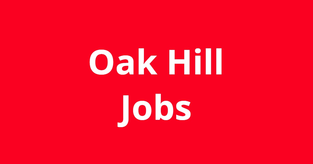 Jobs In Oak Hill WV