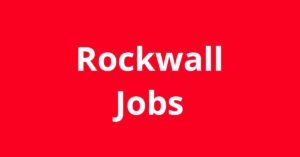 Jobs In Rockwall TX