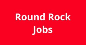 Jobs In Round Rock TX