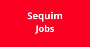 Jobs In Sequim WA