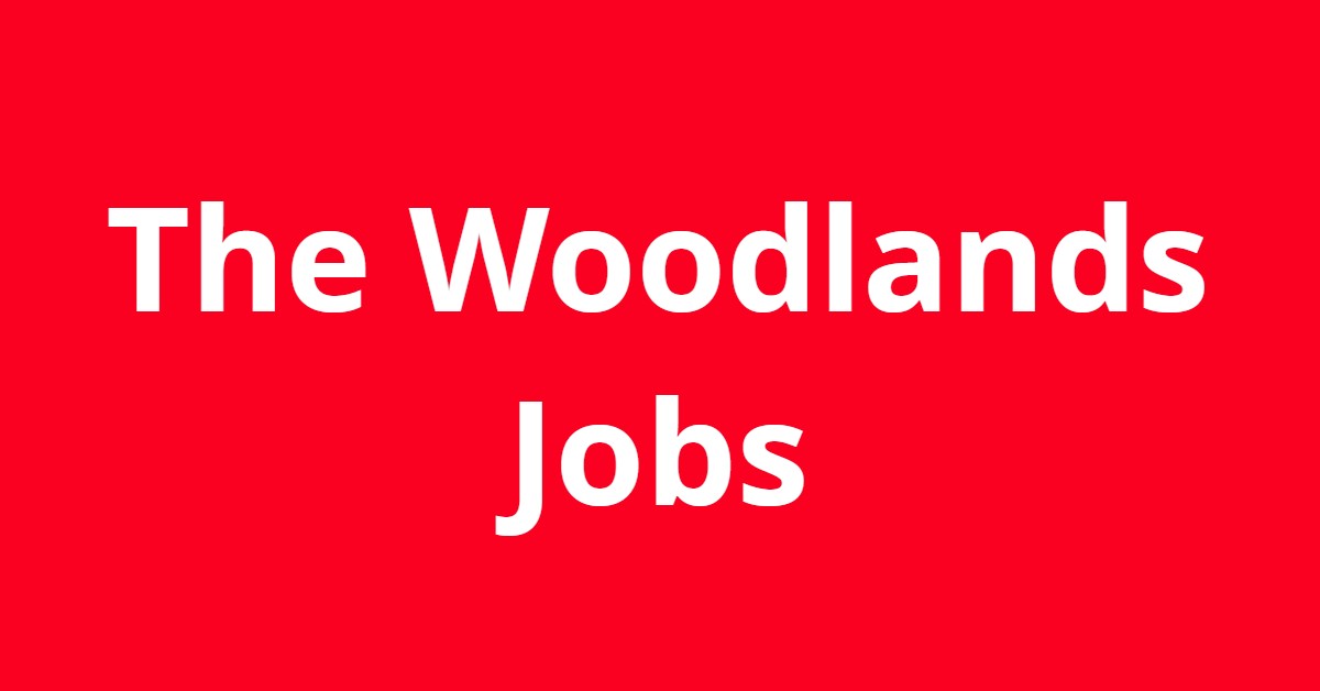 Jobs In The Woodlands TX Jobs In The Woodlands TX