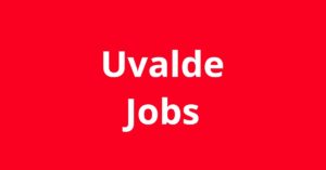 Jobs In Uvalde TX