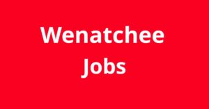 Wenatchee WA Jobs