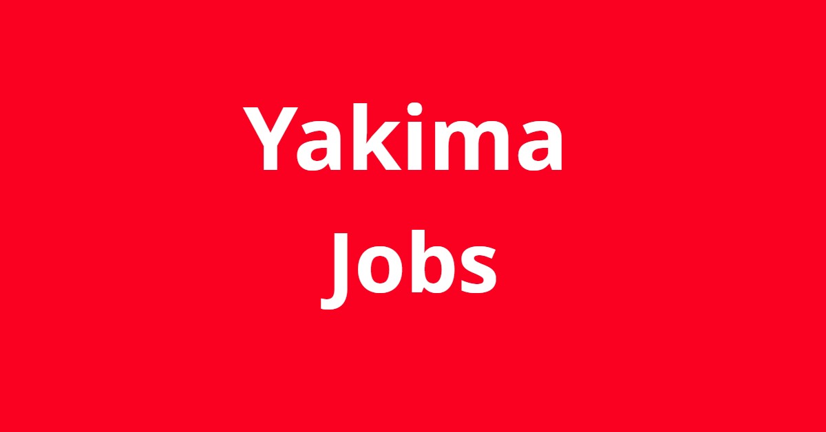 Yakima Wa jobs