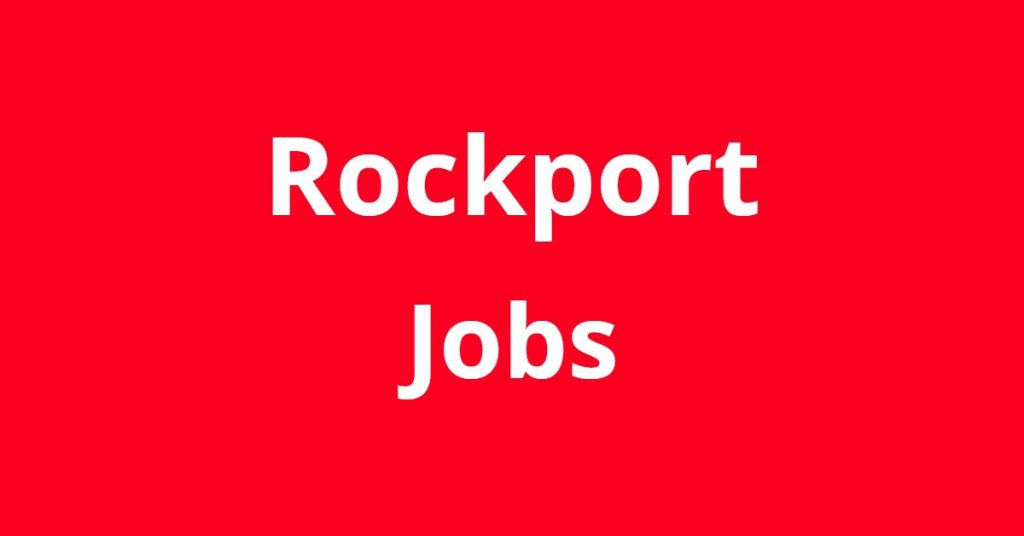 Jobs In Rockport TX Jobs Hiring